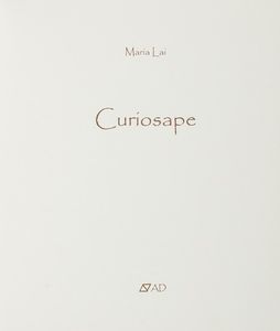 MARIA LAI : Curiosape.  - Asta Autografi e manoscritti, Futurismo, libri del Novecento e libri d'artista [Parte I] - Associazione Nazionale - Case d'Asta italiane