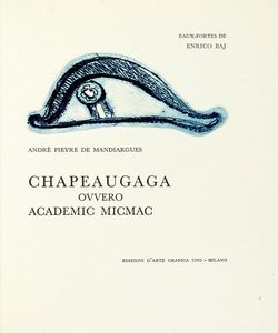 ANDR PIEYRE DE MANDIARGUES - Chapeaugaga, ovvero Academic Micmac.