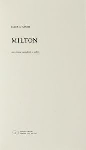 ROBERTO SANESI : Milton. Con cinque acqueforti a colori.  - Asta Autografi e manoscritti, Futurismo, libri del Novecento e libri d'artista [Parte I] - Associazione Nazionale - Case d'Asta italiane