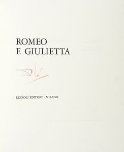 WILLIAM SHAKESPEARE : Romeo e Giulietta. Con illustrazioni di Dal.  - Asta Autografi e manoscritti, Futurismo, libri del Novecento e libri d'artista [Parte I] - Associazione Nazionale - Case d'Asta italiane