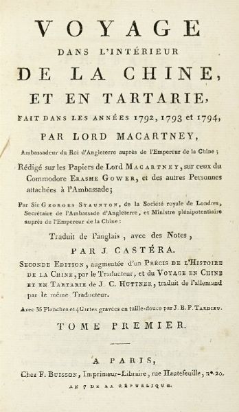 GEORGE MACARTNEY : Voyage dans l'interieur de la Chine, et en Tartarie, fait dans les annees 1792, 1793 et 1794 . Tome premier (-cinquieme).  - Asta Libri a stampa dal XV al XIX secolo [Parte II] - Associazione Nazionale - Case d'Asta italiane