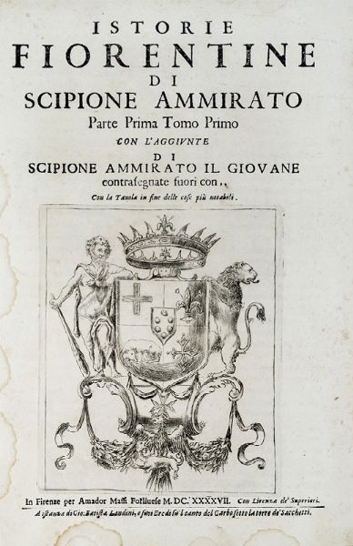 Scipione Ammirato : Istorie fiorentine [...] Parte prima tomo primo (-parte seconda).  - Asta Libri a stampa dal XV al XIX secolo [Parte II] - Associazione Nazionale - Case d'Asta italiane