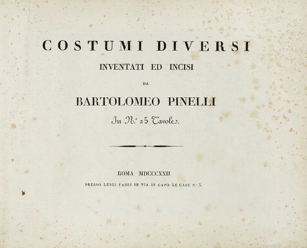 Bartolomeo Pinelli : Costumi diversi inventati ed incisi da Bartolomeo Pinelli in n. 25 tavole.  - Asta Libri a stampa dal XV al XIX secolo [Parte II] - Associazione Nazionale - Case d'Asta italiane