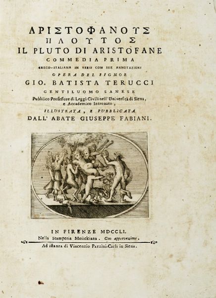 ARISTOPHANES : Il Pluto [...] Commedia prima greco-italiana in versi...  - Asta Libri a stampa dal XV al XIX secolo [Parte II] - Associazione Nazionale - Case d'Asta italiane