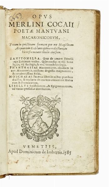 TEOFILO FOLENGO : Opus Merlini Cocaii poetae Mantuani Macaronicorum... Zanitonella [...] Phanthasiae Macaronicon [...] Moschaeae  [...] Libellus Epistolarum....  - Asta Libri a stampa dal XV al XIX secolo [Parte II] - Associazione Nazionale - Case d'Asta italiane