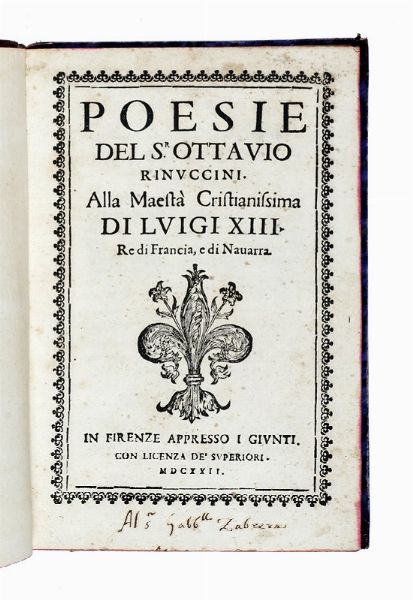 OTTAVIO RINUCCINI : Poesie.  - Asta Libri a stampa dal XV al XIX secolo [Parte II] - Associazione Nazionale - Case d'Asta italiane