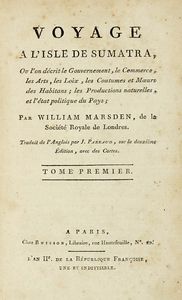 WILLIAM MARSDEN - Voyage  l'Isle de Sumatra. Traduit de l'Anglois par J. Parraud... Tome premier (-seconde).