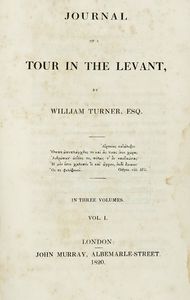 WILLIAM (OF OXFORD) TURNER - Journal of a Tour in the Levant, in three volumes. Vol I (-III).