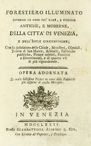 Giovanni Battista Albrizzi - Forestiero illuminato intorno le cose pi rare, e curiose, antiche e moderne, della citt di Venezia...