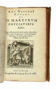 Antonio Gallonio : De ss. martyrum cruciatibus liber.  - Asta Libri a stampa dal XV al XIX secolo [Parte II] - Associazione Nazionale - Case d'Asta italiane