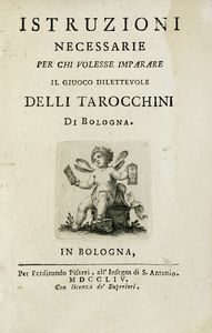 CARLO ANTONIO PISARRI - Istruzioni necessarie per chi volesse imparare il giuoco dilettevole delli tarocchini di Bologna...