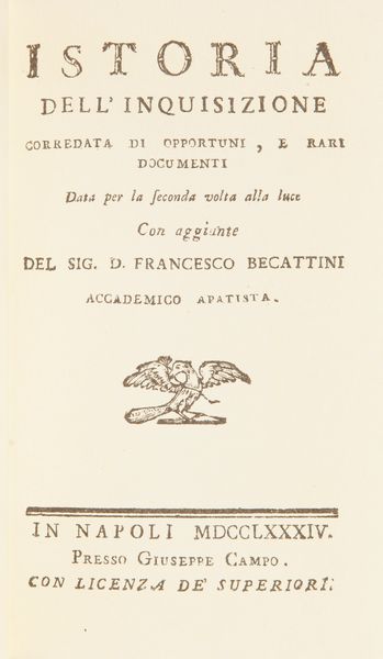 Ristampa anastatica dell'edizione Campo Napoli 1784: Istoria dell'inquisizione del sig. Francesco Becattini  - Asta Libri Antichi e Stampe - Associazione Nazionale - Case d'Asta italiane