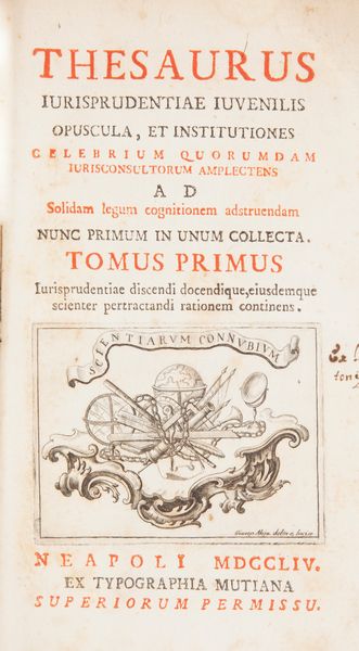 Thesaurus Iurisprudentiae Iuvenilis. Opuscola et institutiones celebrium quorundam iurisconsultorum amplectens. Tomo Primo.  - Asta Libri Antichi e Stampe - Associazione Nazionale - Case d'Asta italiane