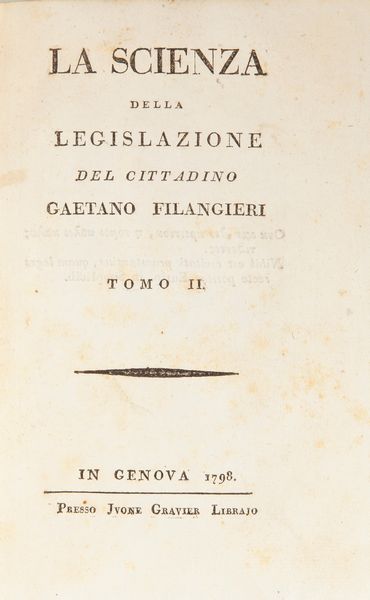 La Scienza della Legislazione del cittadino Gaetano Filangeri. Scompleto: solo voll. II-III-V-VII-VIII  - Asta Libri Antichi e Stampe - Associazione Nazionale - Case d'Asta italiane