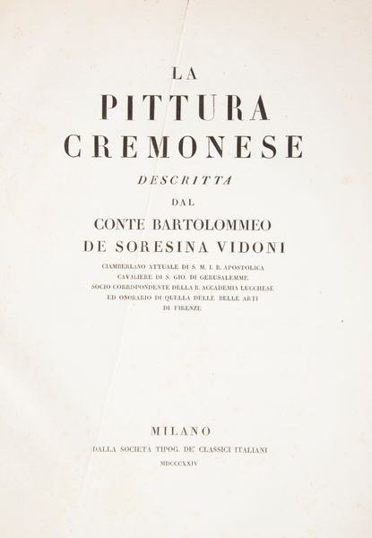 Bartolomeo de Soresina Vidoni - La pittura cremonese descritta  - Asta Libri Antichi e Stampe - Associazione Nazionale - Case d'Asta italiane