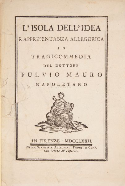 Fulvio Mauro - L'isola dell'idea. Rappresentanza allegorica in tragicommedia  - Asta Libri Antichi e Stampe - Associazione Nazionale - Case d'Asta italiane