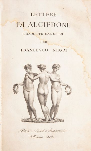 Lettere di Alcifrone. Tradotte dal greco per Francesco Negri  - Asta Libri Antichi e Stampe - Associazione Nazionale - Case d'Asta italiane