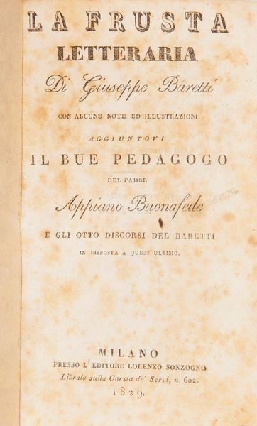 La Frusta Letteraria di Giuseppe Baretti. Aggiuntovi il Bue Pedagogico del Padre Appiano Buonafede  - Asta Libri Antichi e Stampe - Associazione Nazionale - Case d'Asta italiane