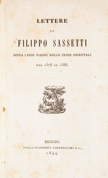 Filippo Sassetti - Lettere di Filippo Sassetti sopra i suoi viaggi nelle indie orientali. Dal 1578 al 1588  - Asta Libri Antichi e Stampe - Associazione Nazionale - Case d'Asta italiane