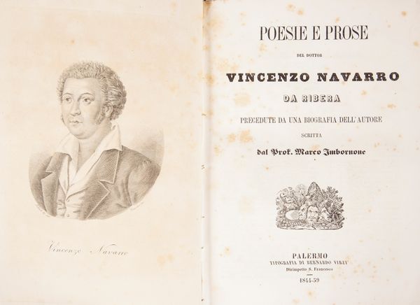 Vincenzo Navarro da Ribera. Poesie e prose. Precedute da una biografia dell'autore scritta dal Prof. Marco Imbornone  - Asta Libri Antichi e Stampe - Associazione Nazionale - Case d'Asta italiane