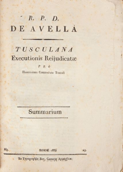 R. P. D. De Avella, Tusculana. Executionis Reijudicatae pro Illustrissima comunitate contra Exc.mum Principem D. Franciscum Borghese Aldobrandini  - Asta Libri Antichi e Stampe - Associazione Nazionale - Case d'Asta italiane