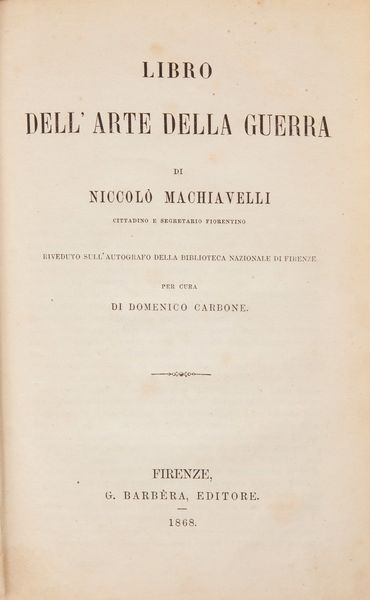 Niccol Machiavelli - Libro dell'arte della guerra  - Asta Libri Antichi e Stampe - Associazione Nazionale - Case d'Asta italiane