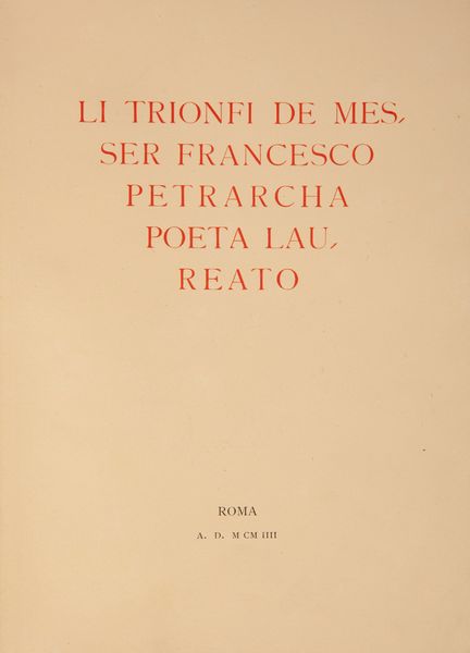 Splendida legatura editoriale in pelle ad opera della Legatoria A. Casciani di Roma dei primi anni del '900 - Li trionfi de Messer Francesco Petrarcha poeta laureato A cura di Nestore Leoni ed Adolfo Venturi  - Asta Libri Antichi e Stampe - Associazione Nazionale - Case d'Asta italiane