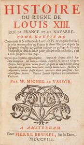 Histoire du regne de Louis XIII. Roi de France et de Navarre (Illustrato del XVIII secolo) Scompleto  - Asta Libri Antichi e Stampe - Associazione Nazionale - Case d'Asta italiane