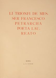 Splendida legatura editoriale in pelle ad opera della Legatoria A. Casciani di Roma dei primi anni del '900 - Li trionfi de Messer Francesco Petrarcha poeta laureato A cura di Nestore Leoni ed Adolfo Venturi  - Asta Libri Antichi e Stampe - Associazione Nazionale - Case d'Asta italiane