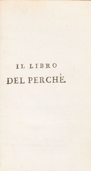 PIETRO ARETINO : Il libro del perchè, la pastorella del Marino,  La novella dell'Angelo Gabriello, coll'  aggiunta della Membrianeide  - Asta Libri, Autografi e Stampe - Associazione Nazionale - Case d'Asta italiane