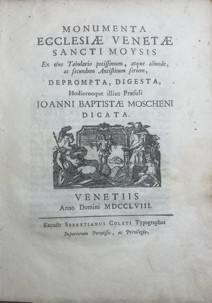 Niccolò Coleti : Monumenta Ecclesiae Venetae Sancti Moysis  - Asta Libri, Autografi e Stampe - Associazione Nazionale - Case d'Asta italiane