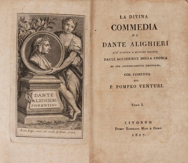 DANTE ALIGHIERI : La Divina Commedia. Già ridotta a miglior lezione dagli Accademici della Crusca ed ora accuratamente emendata. Col commento del P. Pompeo Venturi.  - Asta Libri, Autografi e Stampe - Associazione Nazionale - Case d'Asta italiane