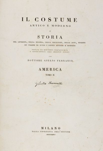 Ferrario, Giulio : Il Costume Antico e Moderno  - Asta Libri, Autografi e Stampe - Associazione Nazionale - Case d'Asta italiane