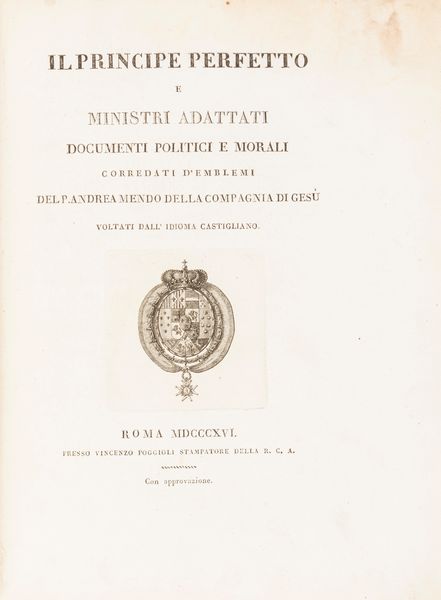 Mendo  Andres : Il principe perfetto e ministri adattati documenti politici e morali corredati d'emblemi  - Asta Libri, Autografi e Stampe - Associazione Nazionale - Case d'Asta italiane