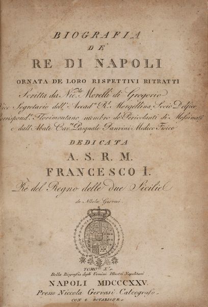 Morelli Gregorio : Biografia dei re di Napoli, ornata dei loro rispettivi ritratti  - Asta Libri, Autografi e Stampe - Associazione Nazionale - Case d'Asta italiane