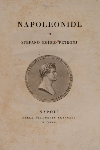 Stefano Egidio Petronj : Napoleonide.  - Asta Libri, Autografi e Stampe - Associazione Nazionale - Case d'Asta italiane