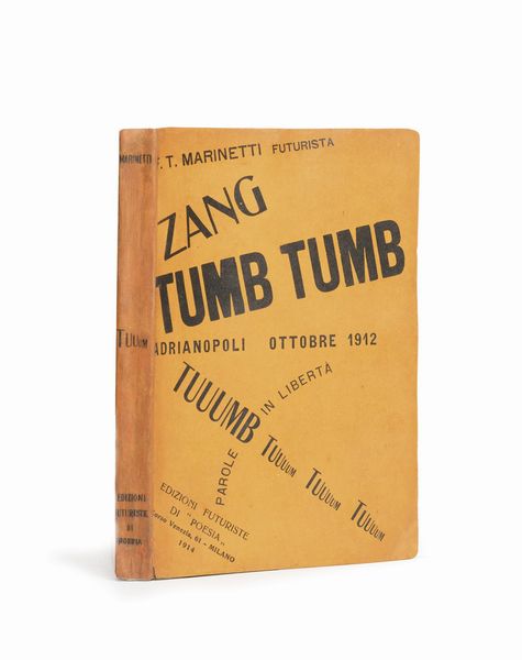 Futurismo - Marinetti, Filippo Tommaso : Zang Tumb Tumb. Adrianopoli ottobre 1912. Parole in libertà  - Asta Libri, Autografi e Stampe - Associazione Nazionale - Case d'Asta italiane