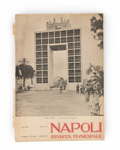 Napoli Rivista Municipale. Adolfo Hitler a Napoli. L'entusiastica accoglienza a Napoli. La grande rivista navale. La grandiosa dimostrazione a Piazza Plebiscito. Visioni di Napoli nella serata hitleriana.  - Asta Libri, Autografi e Stampe - Associazione Nazionale - Case d'Asta italiane