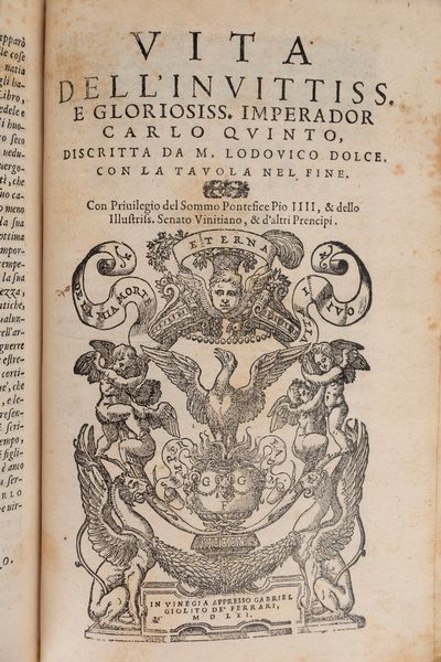 Mexia, Pedro : Le vite di tutti gli imperadori...e da M. Lodovico Dolce tradotte...aggiuntavi in questa seconda impressione la vita di Carlo quinto imperatore...  - Asta Libri, Autografi e Stampe - Associazione Nazionale - Case d'Asta italiane