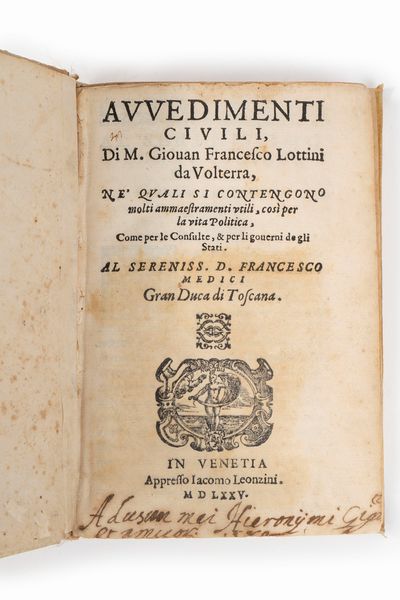 Giovan Francesco Lottini : Avvedimenti civili. Ne' quali si contengono molti ammaestramenti utili, così per la vita Politica, Come per le Consulte & per li Governi de gli Stati  - Asta Libri, Autografi e Stampe - Associazione Nazionale - Case d'Asta italiane