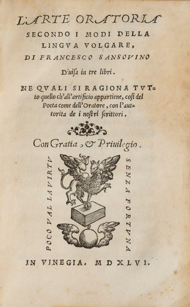 Sansovino, Francesco : L'Arte Oratoria secondo i modi della lingua volgare  - Asta Libri, Autografi e Stampe - Associazione Nazionale - Case d'Asta italiane