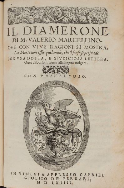 Valerio Marcellino : Il Diamerone...Ove con vive ragioni si mostra, la morte non esser quel male, che 'l senso si persuade.  - Asta Libri, Autografi e Stampe - Associazione Nazionale - Case d'Asta italiane