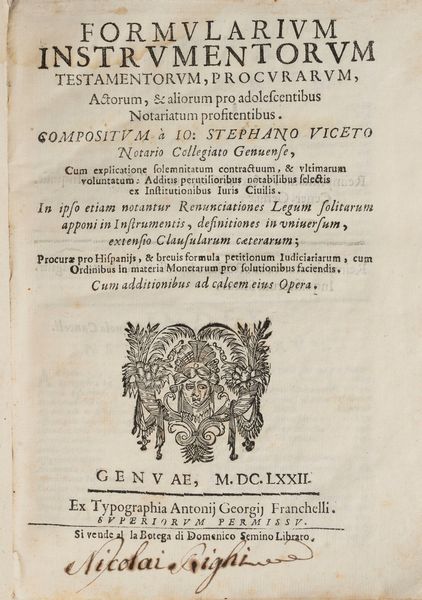 Giovanni Stefano Viceto : Formularium instrumentorum testamentorum, procurarum, actorum, et aliorum  - Asta Libri, Autografi e Stampe - Associazione Nazionale - Case d'Asta italiane