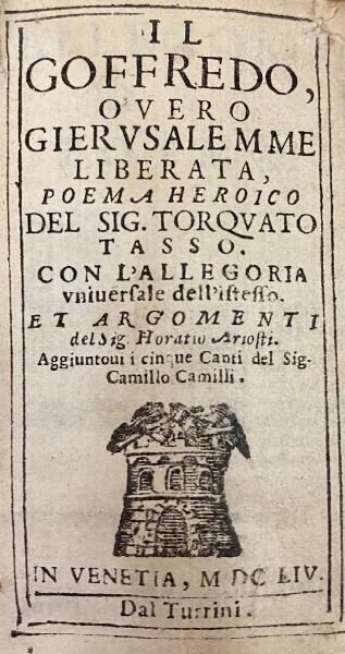 Tasso, Torquato : Il Goffredo, overo Gierusalemme liberata, poema heroico  - Asta Libri, Autografi e Stampe - Associazione Nazionale - Case d'Asta italiane