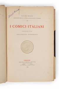 Luigi Rasi : I comici italiani. Biografia, Bibliografia, Iconografia  - Asta Libri, Autografi e Stampe - Associazione Nazionale - Case d'Asta italiane