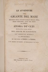 Giuseppe Sanchez : Le avventure del gigante del mare. Rinvenuto morto ne' primi giorni di maggio 1827 presso Otranto, città del Regno di Napoli - Storia de' ceti. Estratta dall'opera del Conte di Lacépéde.  - Asta Libri, Autografi e Stampe - Associazione Nazionale - Case d'Asta italiane