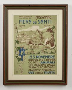 BELTRAME ACHILLE (1871 - 1945) : Manifesto della Fiera dei Santi di Arzignano  - Asta Asta 423 | ARTE ANTICA E DEL XIX SECOLO Online - Associazione Nazionale - Case d'Asta italiane