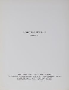 FERRARI AGOSTINO (n. 1938) : Lotto contenente n. 3 litografie. Frammenti.  - Asta Asta 424 | GRAFICA MODERNA, FOTOGRAFIA E MULTIPLI D'AUTORE Online - Associazione Nazionale - Case d'Asta italiane