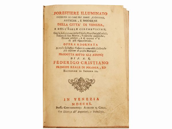 Giovanni Battista Albrizzi : Forestiere illuminato intorno le cose pi rare, e curiose, antiche, e moderne della citta di Venezia  - Asta L'arte di arredare - Associazione Nazionale - Case d'Asta italiane