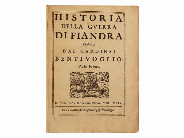 GUIDO BENTIVOGLIO : Historia della guerra di Fiandra descritta dal cardinal Bentiuoglio  - Asta L'arte di arredare - Associazione Nazionale - Case d'Asta italiane